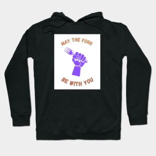 May The Fork Be With You - (5) Hoodie